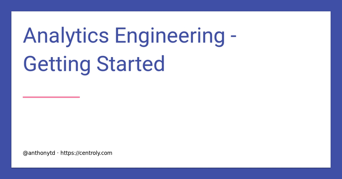 Analytics Engineering Getting Started Data Analytics Analytics